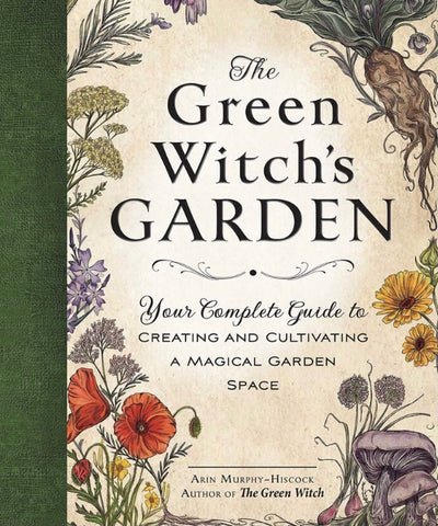 The Green Witch's Garden (Book) - Arin Murphy-Hiscock